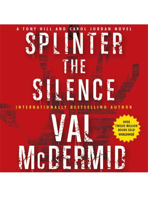 Title details for Splinter the Silence by Val McDermid - Available